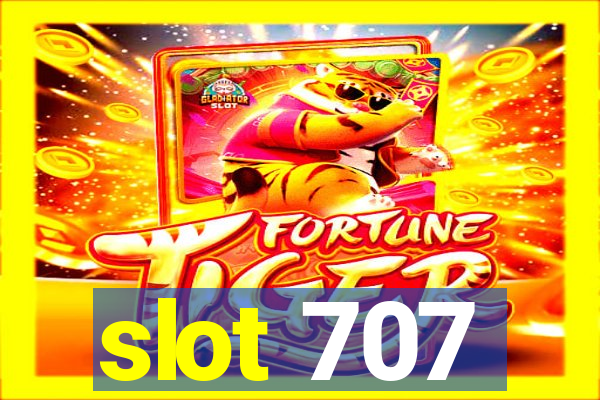 slot 707